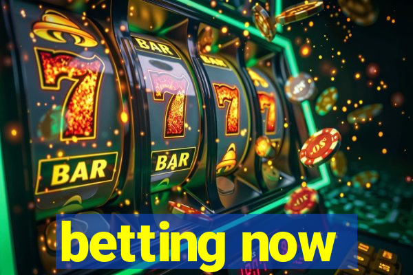 betting now